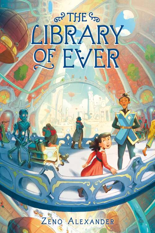 Book cover of The Library of Ever (The Library of Ever #1)