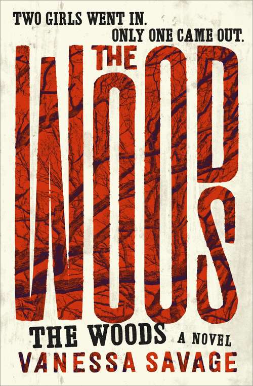 Book cover of The Woods: Two Girls Went In. But Only One Came Out (The\books Of Babel Ser.)