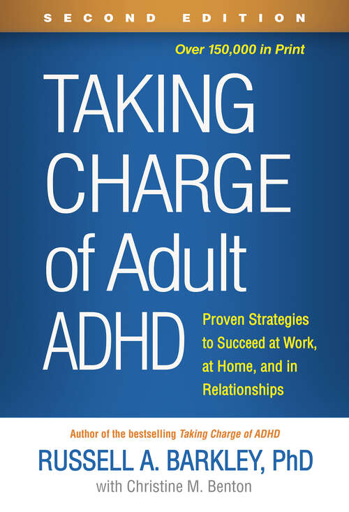 Book cover of Taking Charge of Adult ADHD, Second Edition: Proven Strategies to Succeed at Work, at Home, and in Relationships (Second Edition)