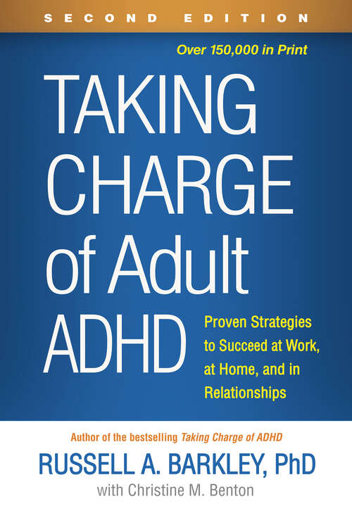 Book cover of Taking Charge of Adult ADHD: Proven Strategies to Succeed at Work, at Home, and in Relationships (Second Edition)