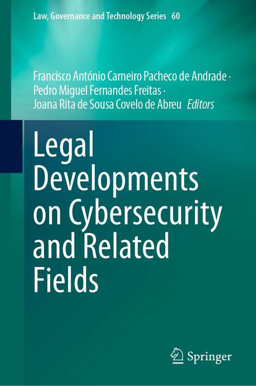 Book cover of Legal Developments on Cybersecurity and Related Fields (1st ed. 2024) (Law, Governance and Technology Series #60)