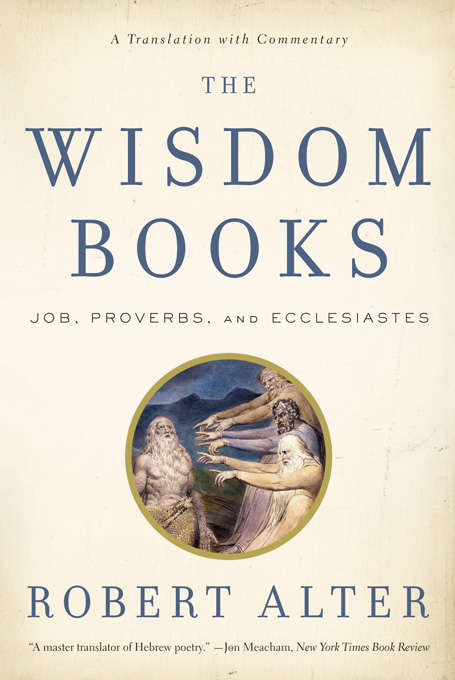 Book cover of The Wisdom Books: Job, Proverbs, and Ecclesiastes: A Translation with Commentary