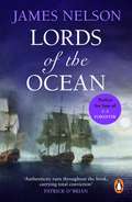 Lords Of The Ocean: A thrilling and exciting maritime adventure that will have you on the edge of your seat…