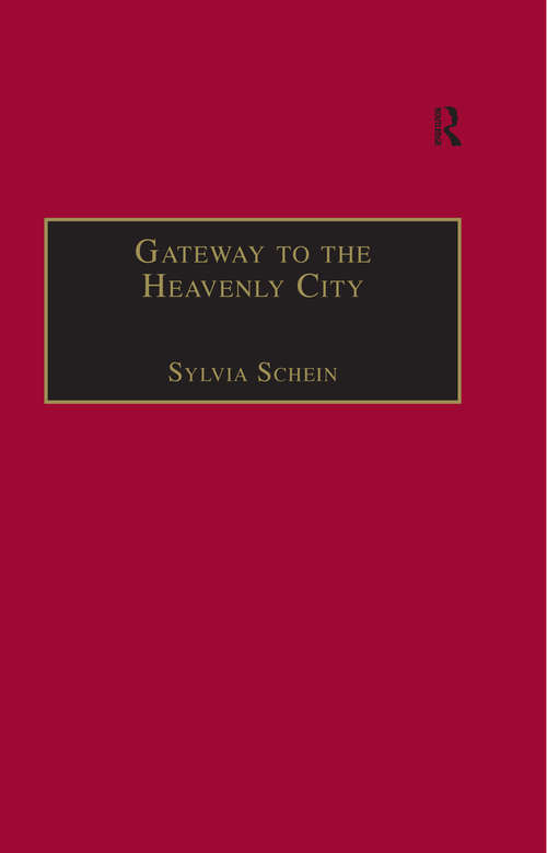 Gateway to the Heavenly City: Crusader Jerusalem and the Catholic West (1099–1187) (Church, Faith and Culture in the Medieval West)