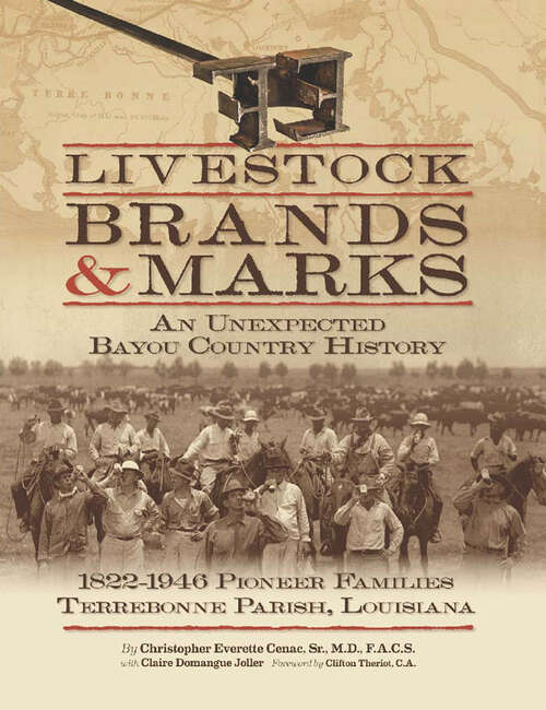 Book cover of Livestock Brands and Marks: An Unexpected Bayou Country History: 1822–1946 Pioneer Families: Terrebonne Parish, Louisiana (EPUB Single)
