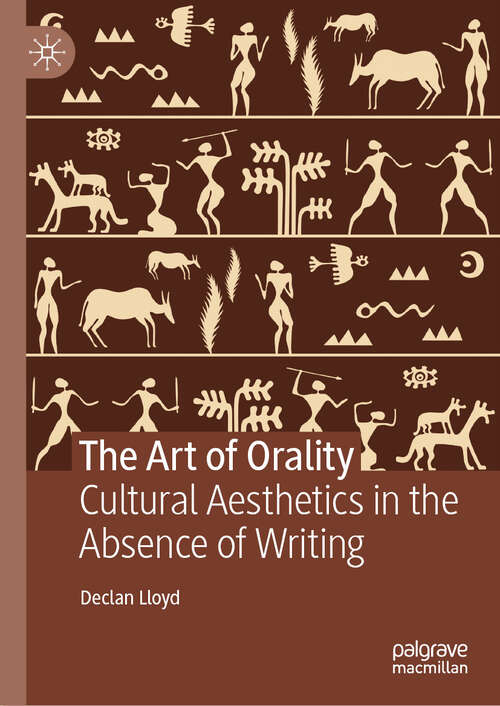 Book cover of The Art of Orality: Cultural Aesthetics in the Absence of Writing