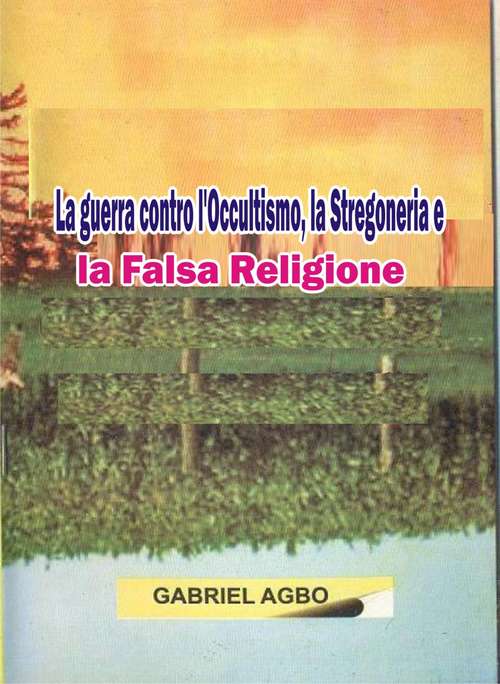 Book cover of La guerra contro l'Occultismo, la Stregoneria e la Falsa Religione