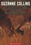Gregor and the Marks of Secret (Underland Chronicles Book #4)