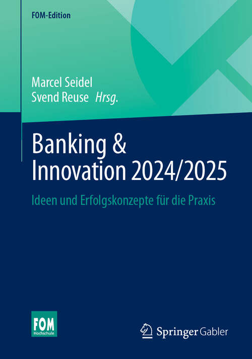 Book cover of Banking & Innovation 2024/2025: Ideen und Erfolgskonzepte für die Praxis (FOM-Edition)