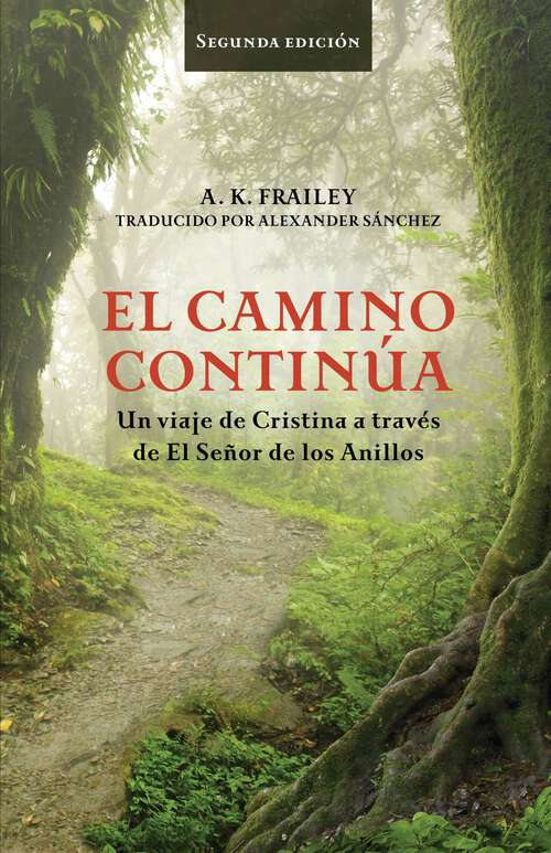 Book cover of El camino continúa: Un viaje de Cristina a través de El Señor de los Anillos.