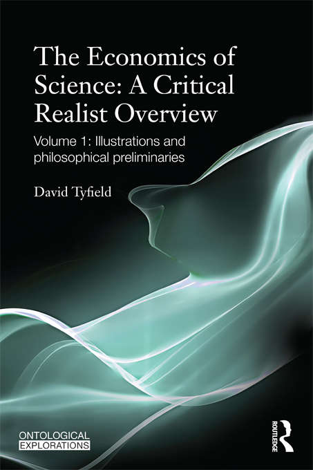 Book cover of The Economics of Science: Volume 1: Illustrations and Philosophical Preliminaries