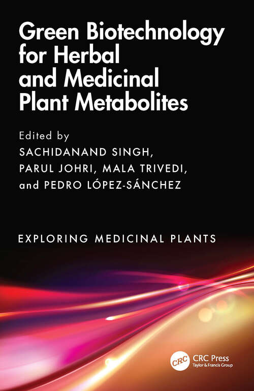 Book cover of Green Biotechnology for Herbal and Medicinal Plant Metabolites (1) (Exploring Medicinal Plants)