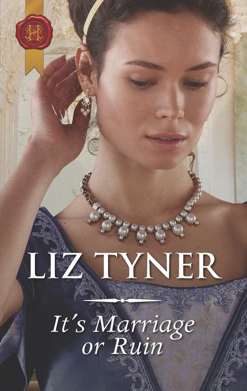 It's Marriage Or Ruin (Mills And Boon Historical Ser. #1)