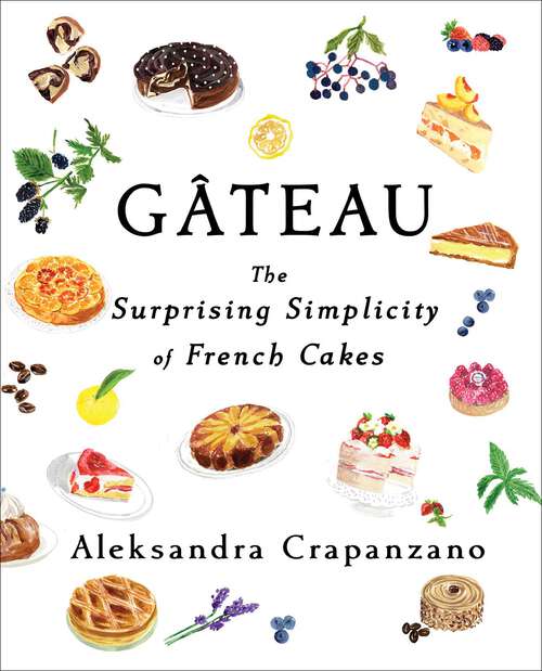 Book cover of Gateau: The Surprising Simplicity of French Cakes