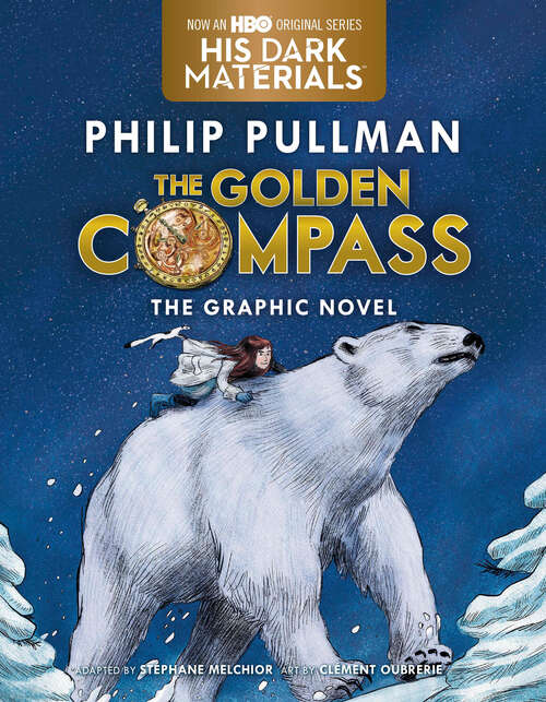 Book cover of The Golden Compass Graphic Novel, Complete Edition (His Dark Materials #1)