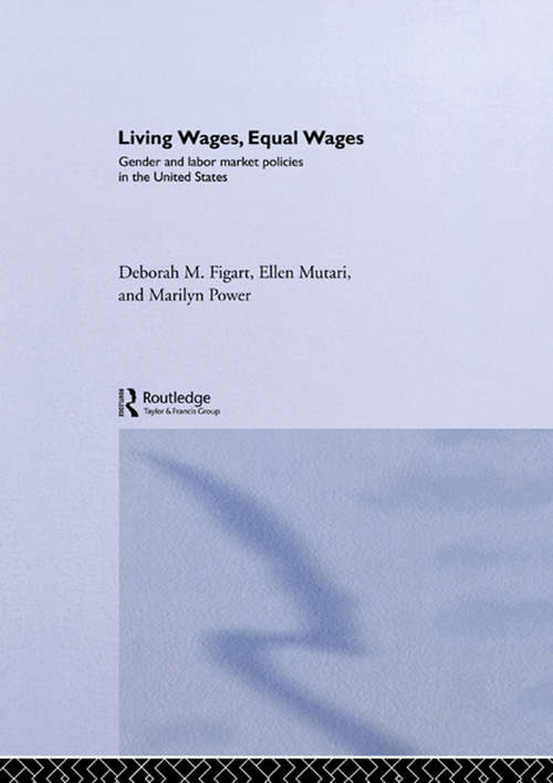 Book cover of Living Wages, Equal Wages: Gender and Labour Market Policies in the United States (Routledge IAFFE Advances in Feminist Economics: Vol. 1)
