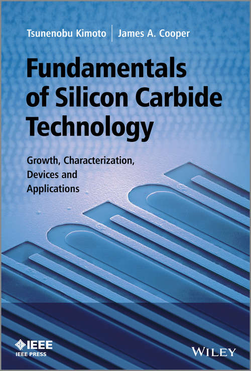 Fundamentals of Silicon Carbide Technology: Growth, Characterization, Devices and Applications (Wiley - IEEE)