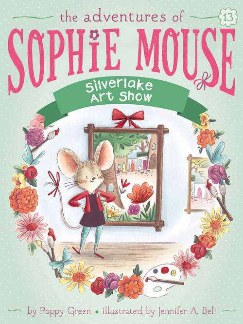 Book cover of Silverlake Art Show (The Adventures of Sophie Mouse #13)