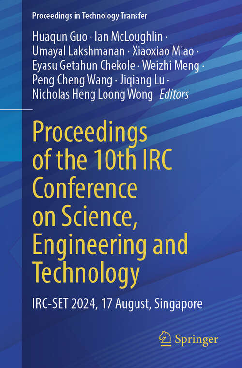 Book cover of Proceedings of the 10th IRC Conference on Science, Engineering and Technology: IRC-SET 2024, 17 August, Singapore (Proceedings in Technology Transfer)