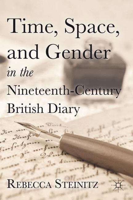 Book cover of Time, Space, and Gender in the Nineteenth-Century British Diary