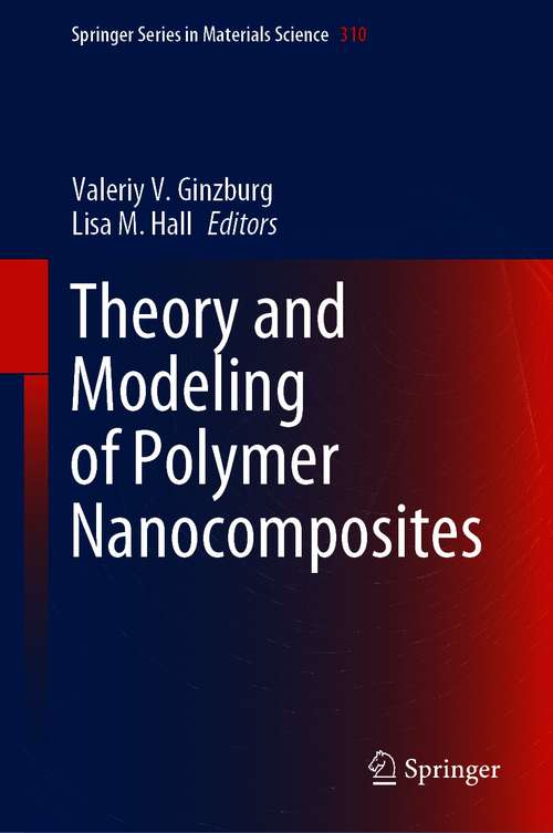 Theory and Modeling of Polymer Nanocomposites (Springer Series in Materials Science #310)