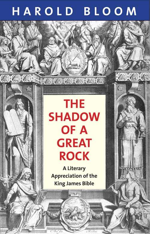 Book cover of The Shadow of A Great Rock: A Literary Appreciation of the King James Bible