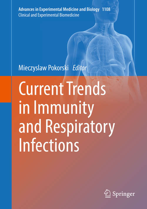Book cover of Current Trends in Immunity and Respiratory Infections (Advances in Experimental Medicine and Biology #1108)