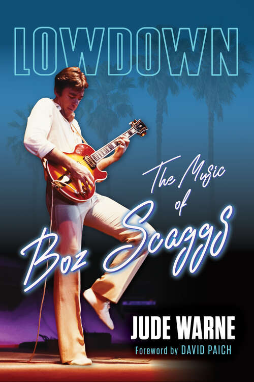 Book cover of Lowdown: The Music of Boz Scaggs