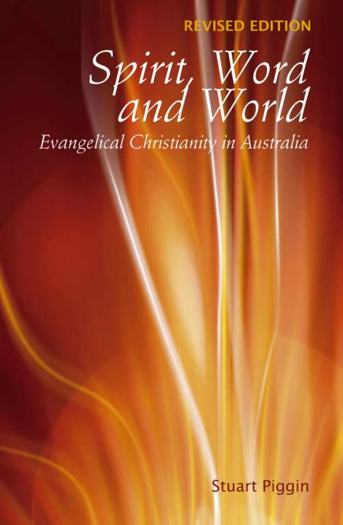 Book cover of Spirit, Word and World: Evangelical Christianity in Australia