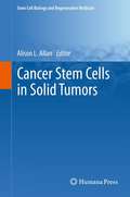 Cancer Stem Cells in Solid Tumors (Stem Cell Biology and Regenerative Medicine)