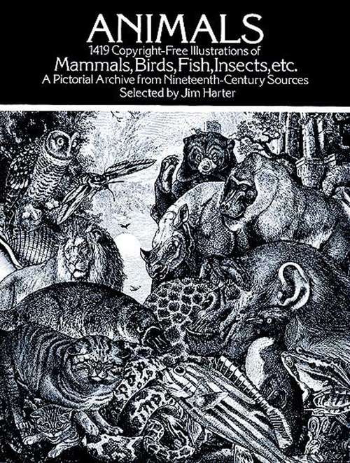 Book cover of Animals: 1,419 Copyright-Free Illustrations of Mammals, Birds, Fish, Insects, etc