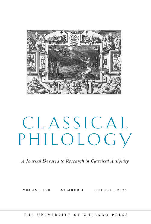 Book cover of Classical Philology, volume 120 number 4 (October 2025)