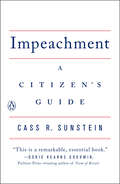 Impeachment: A Citizen's Guide