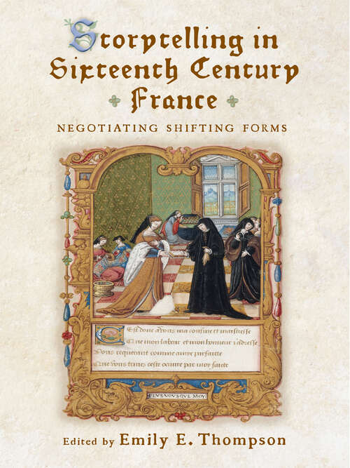 Storytelling in Sixteenth-Century France: Negotiating Shifting Forms (The Early Modern Exchange)