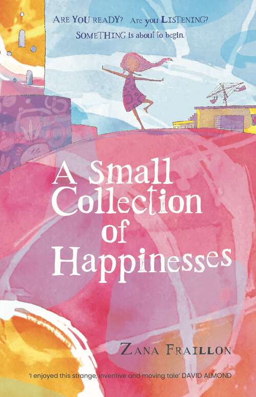Book cover of A Small Collection of Happinesses: A tale of loneliness, grumpiness and one extraordinary friendship