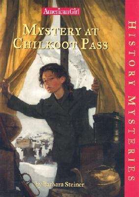 Book cover of Mystery at Chilkoot Pass (American Girl History Mysteries #17)