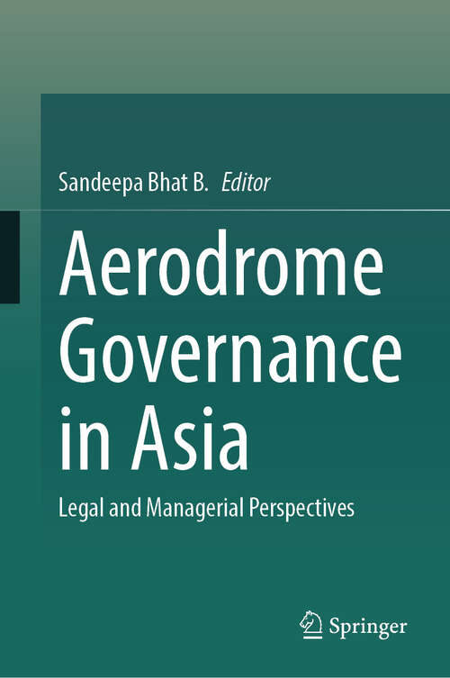 Book cover of Aerodrome Governance in Asia: Legal and Managerial Perspectives