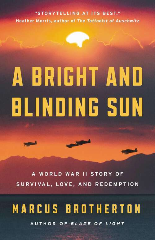 Book cover of A Bright and Blinding Sun: A World War II Story of Survival, Love, and Redemption