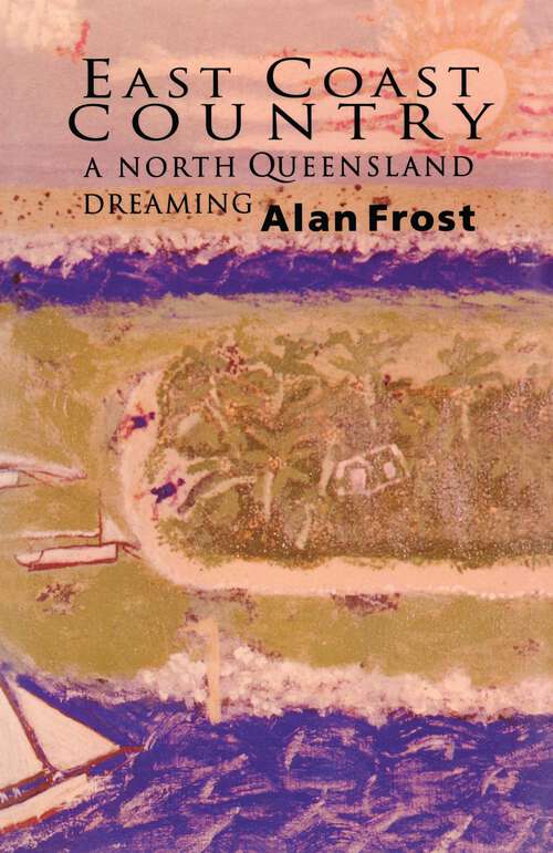 Book cover of East Coast Country: A North Queensland Dreaming