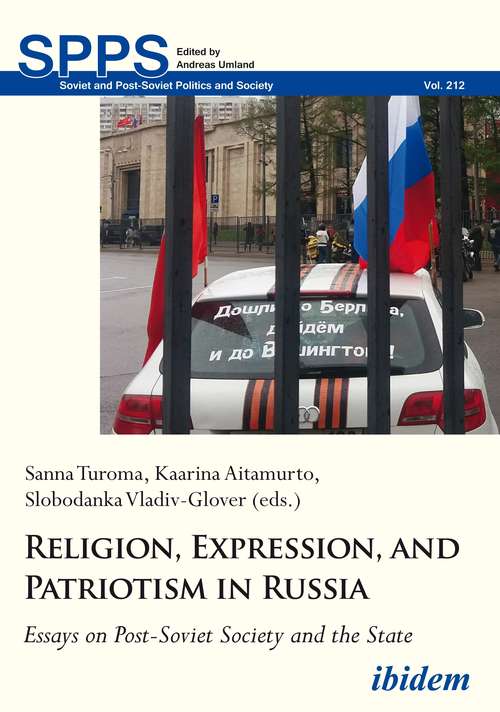 Book cover of Religion, Expression, and Patriotism in Russia: Essays on Post-Soviet Society and the State (Soviet and Post-Soviet Politics and Society #213)