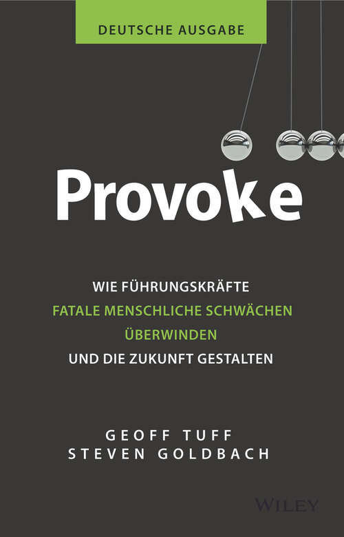 Book cover of Provoke - deutsche Ausgabe: Wie F&uuml;hrungskr&auml;fte fatale menschliche Schw&auml;chen &uuml;berwinden und die Zukunft gestalten