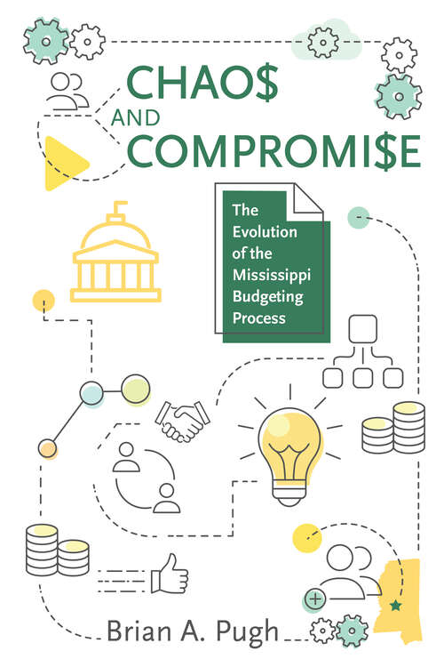 Book cover of Chaos and Compromise: The Evolution of the Mississippi Budgeting Process (EPUB SINGLE)