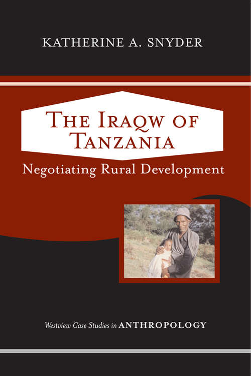 Book cover of The Iraqw Of Tanzania: Negotiating Rural Development (Case Studies in Anthropology)