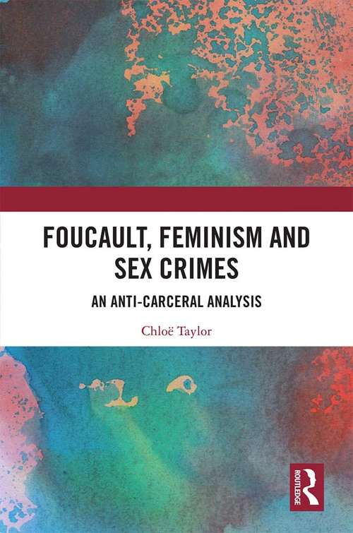 Book cover of Foucault, Feminism, and Sex Crimes: An Anti-Carceral Analysis