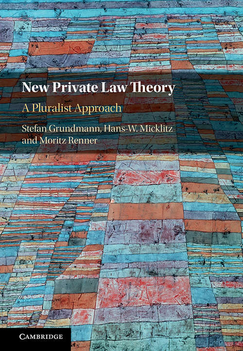 Book cover of New Private Law Theory: A Pluralist Approach