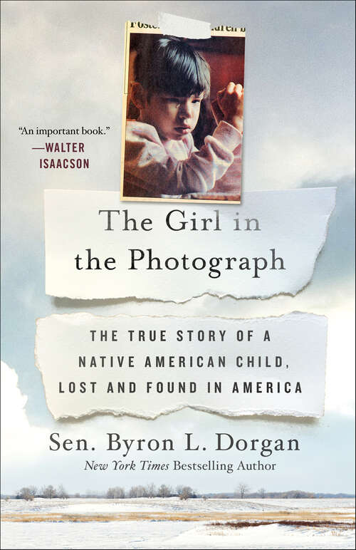 Book cover of The Girl in the Photograph: The True Story of a Native American Child, Lost and Found in America