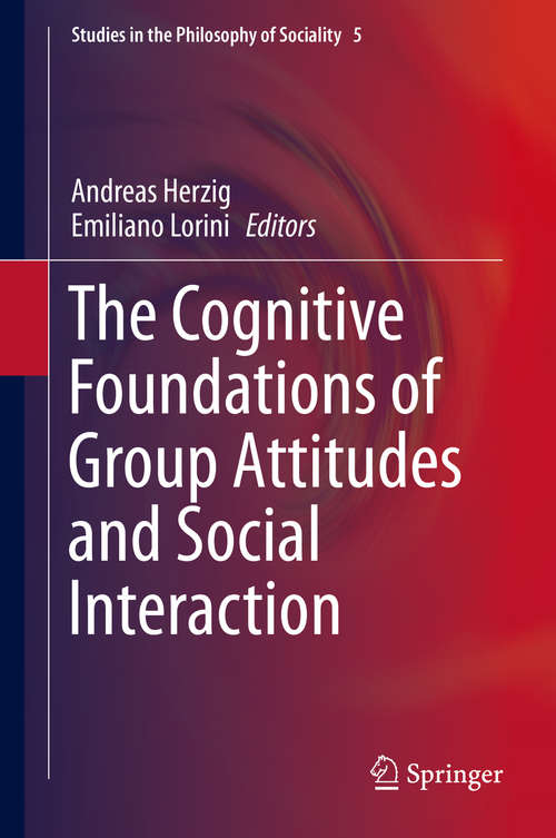 Book cover of The Cognitive Foundations of Group Attitudes and Social Interaction