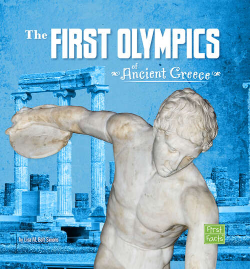 Book cover of The First Olympics of Ancient Greece (Ancient Greece Ser.)