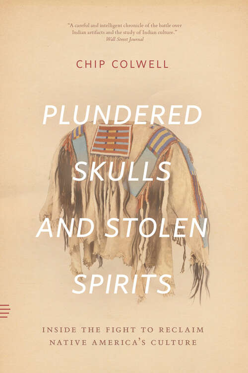 Book cover of Plundered Skulls and Stolen Spirits: Inside the Fight to Reclaim Native America's Culture