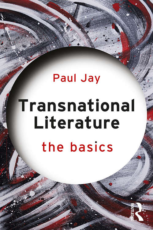 Transnational Literature: The Basics (The Basics)